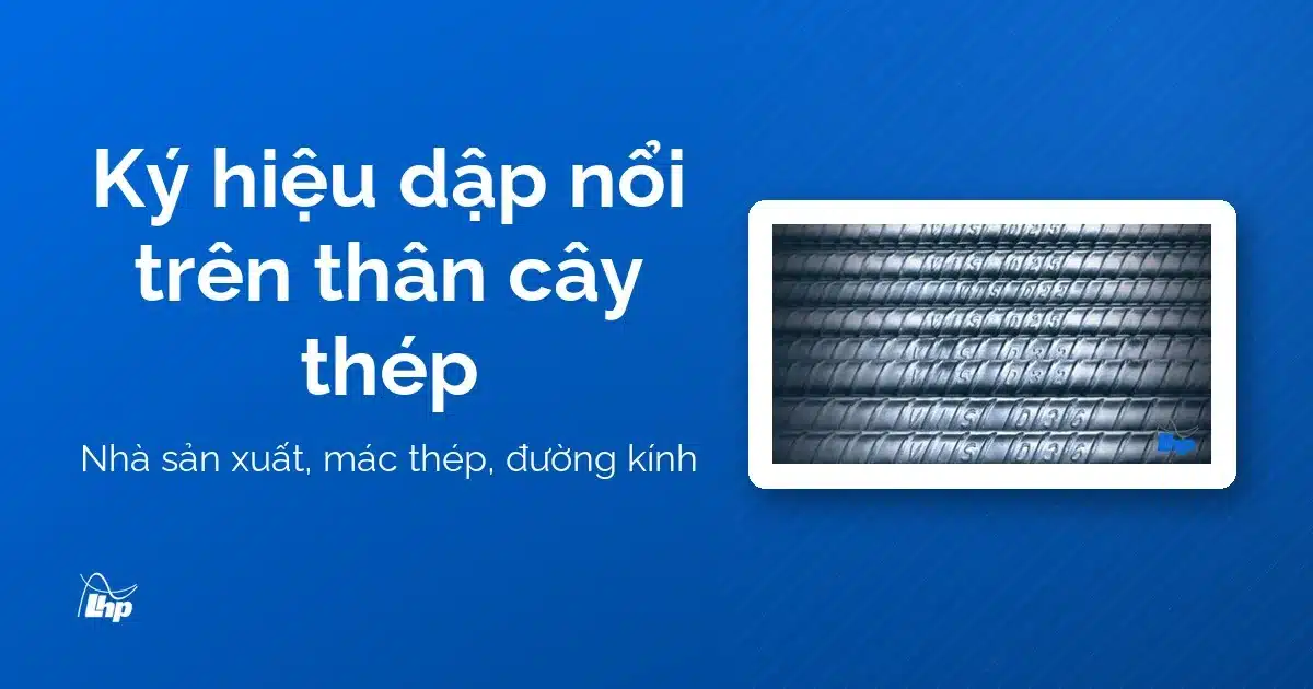 Cận cảnh ký hiệu dập nổi trên thân thanh vằn, cạnh tiêu đề về cách đọc ký hiệu thép Việt Mỹ